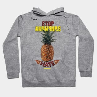 Stop ananas hate Hoodie